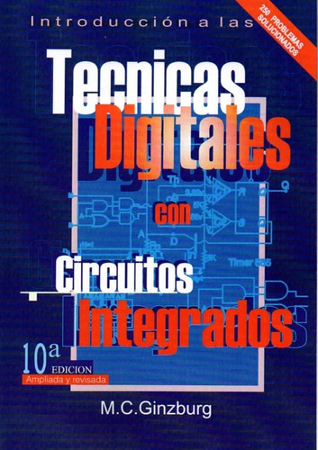 Introduccion A Las Tecnicas Digitales Con Circuitos Integrad