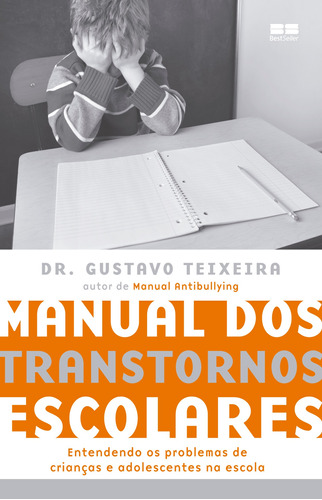 Manual dos transtornos escolares, de Teixeira, Gustavo. Editora Best Seller Ltda, capa mole em português, 2013