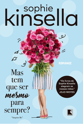 Mas tem que ser mesmo para sempre?, de Kinsella, Sophie. Editora Record Ltda., capa mole em português, 2018