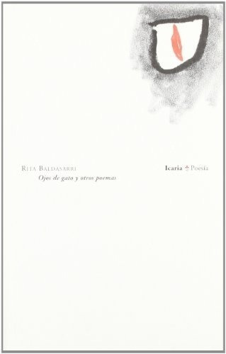 Ojos De Gato Y Otros Poemas - Rita Baldasarri, de Rita Baldasarri. Editorial Icaria en español
