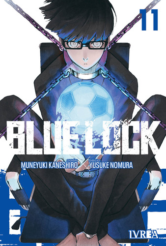 BLUE LOCK 11, de Muneyuki Kaneshiro, Yusuke Nomura. Serie BLUE LOCK, vol. 11. Editorial Ivrea, tapa blanda en español, 2023