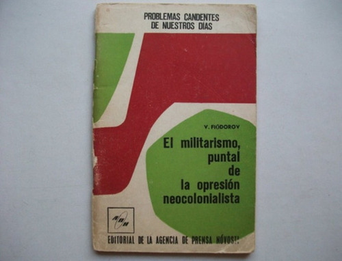 El Militarismo Puntal De Opresión Neocolonialista - Fiódorov