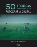 50 Tecnicas Para Dominar La Fotografía Digital