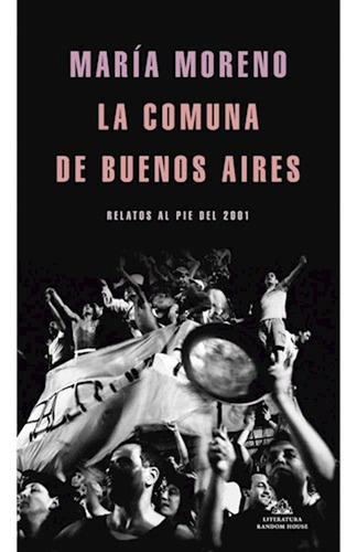 La Comuna De Buenos Aires / María Moreno