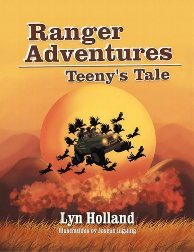 Ranger Adventures : Teeny's Tale, De Lyn Holland. Editorial Xlibris, Tapa Blanda En Inglés
