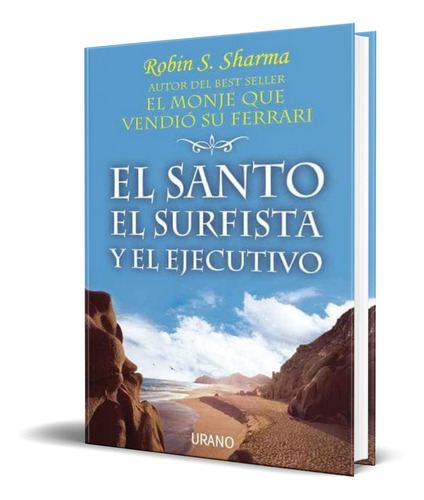 Libro El Santo, El Surfista Y El Ejecutivo [ Robin Sharma ]