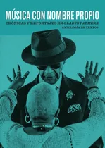 Comprar Música Con Nombre Propio, De Christian Alliana Y Otros. Editorial Gladys Palmera, Tapa Blanda En Español, 2022