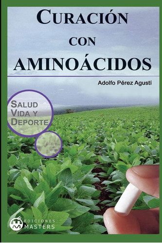 Libro Curacion Con Aminoacidos-adolfo Perez Agusti