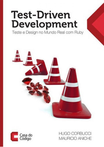 Test Driven Development: Teste E Design Nomundo Real Com Ruby, De Aniche, Mauricio. Editora Casa Do Codigo, Capa Mole, Edição Edição - 2014 Em Português