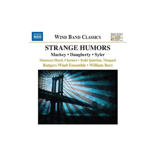 Mackey/daugherty/rutgers Wind Ens/berz Strange Humors Cd