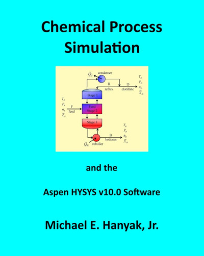 Chemical Process Simulation And The Aspen Hysys V10.0 Softwa