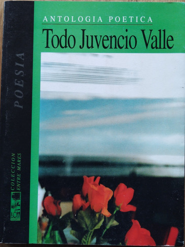 Todo Juvencio Valle - Antología Poética