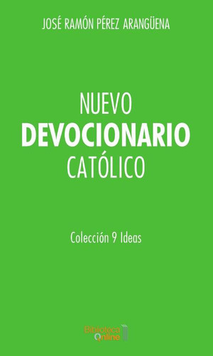 Nuevo Devocionario Católico, De José Ramón Pérez Arangüena