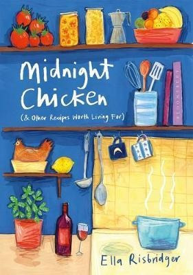 Midnight Chicken : And Other Recipes Worth Livin(bestseller)