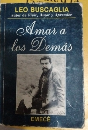 Leo F. Buscaglia: Amar A Los Demás