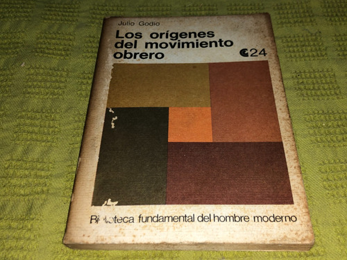 Los Origenes Del Movimiento Obrero - Julio Godio - Ceal