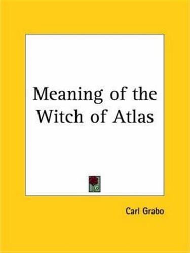 Meaning Of The Witch Of Atlas (1935) - Carl Grabo (paperb...