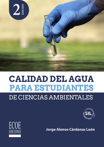 Calidad Del Agua Para Estudiantes De Ciencias Ambientales, De Jorge Alonso Cárdenas León. Editorial Ecoe Edicciones Ltda, Tapa Blanda, Edición 2022 En Español