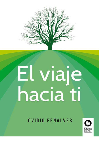 El Viaje Hacia Ti, De Peñalver Martínez, Ovidio. Editorial Kolima, Tapa Blanda En Español