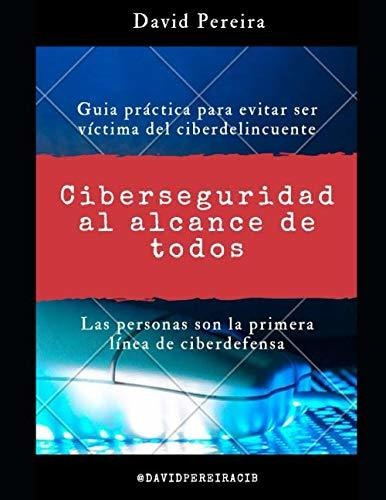 Libro : Ciberseguridad Al Alcance De Guia Práctica...