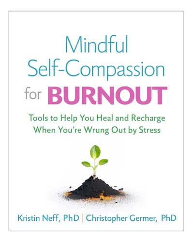 Libro: Mindful Self-compassion For Burnout: Tools To Help By