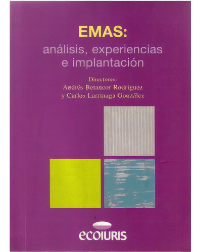 EMAS: análisis, experiencias e implantación: EMAS: análisis, experiencias e implantación, de Varios. Serie 8488189097, vol. 1. Editorial Promolibro, tapa blanda, edición 2004 en español, 2004