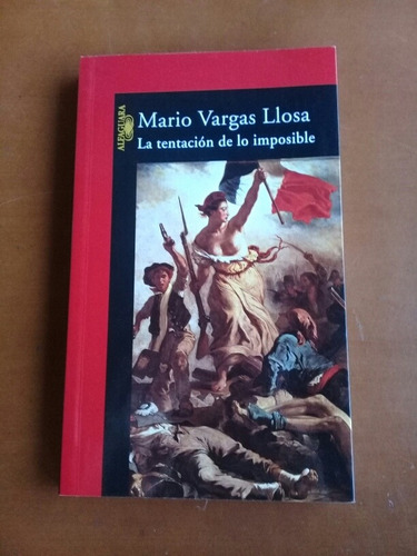 Libro La Tentación De Lo Imposible. Mario Vargas Llosa