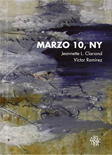 Marzo 10, Ny, De Clariond, Ramirez. Serie N/a, Vol. Volumen Unico. Editorial Vaso Roto, Tapa Blanda, Edición 1 En Español, 2020