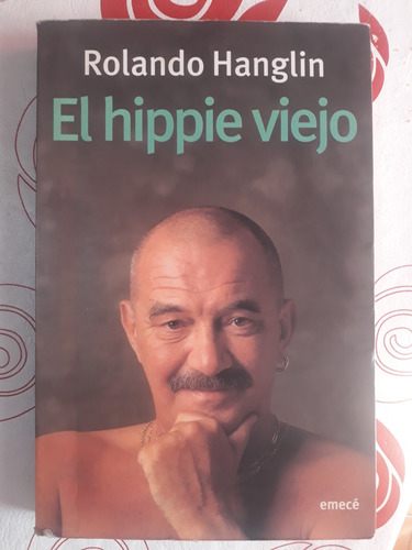 El Hippie Viejo De Rolando Hanglin