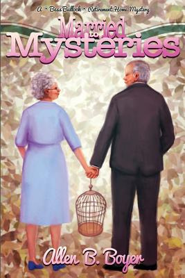 Libro Married To Mysteries: A Bess Bullock Retirement Hom...