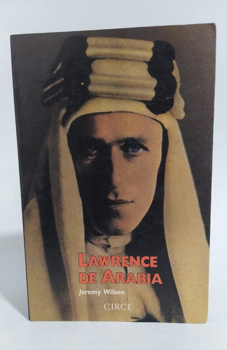Libro Lawrence De Arabia / Jeremy Wilson / Circe / Biografía