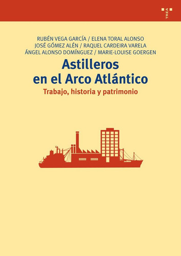 Astilleros En El Arco Atlantico - Vega Garcia, Ruben