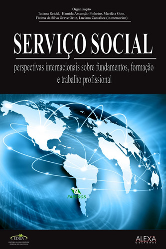 Serviço Social: Perspectivas Internacionais Sobre Fundamentos, Formação E Trabalho Profissional.