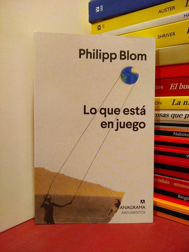 Lo Que Está En Juego - Philipp Blom