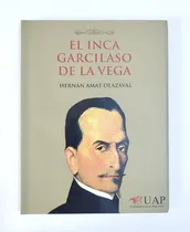 Comprar El Inca Garcilaso De La Vega - Hernán  Amat Olazával 