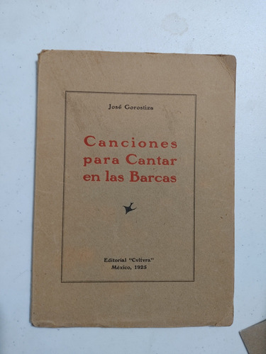 José Gorostiza. Canciones Para Cantar En Las Barcas. Primera