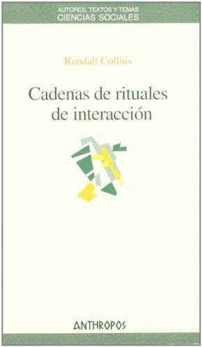 Cadenas De Rituales De Interacción de Randall Collins editorial Anthropos Tapa Blanda En Español
