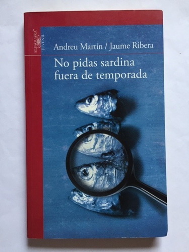 No Pidas Sardina Fuera De Temporada A. Martín Y J. Ribera