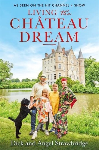 Living The Chateau Dream As Seen On The Hit Channel, De Strawbridge, Angel. Editorial Seven Dials En Inglés