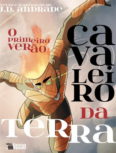 Cavaleiro Da Terra: O Primeiro Verao: Cavaleiro Da Terra: O Primeiro Verao, De Bezerra,joao Daniel Andrade. Editora Inverso, Capa Mole, Edição 1 Em Português, 2021