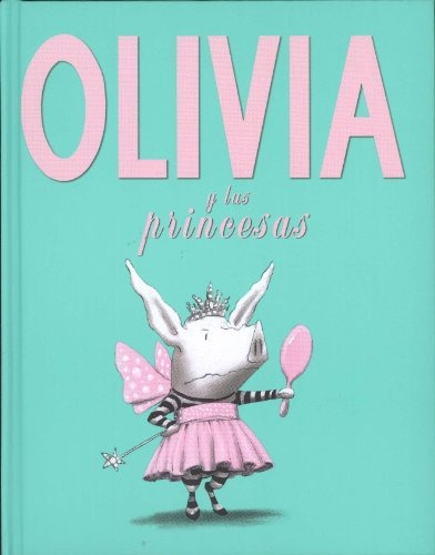 Libro : Olivia Y Las Princesas  - Ian Falconer