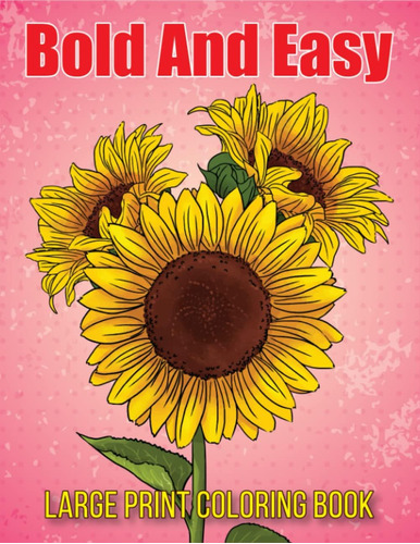 Libro: Bold And Easy Large Print Coloring Book: A Beautiful 