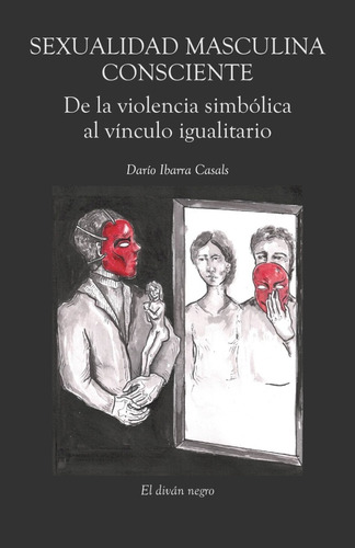 Sexualidad Masculina Consciente - Dario Ibarra Casals