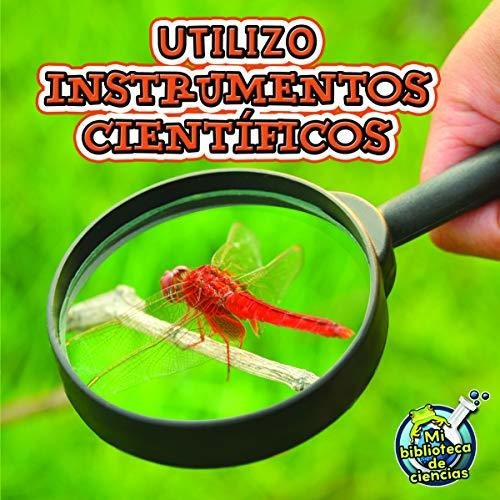 Libro : Utilizo Instrumentos Cientificos (my Science...