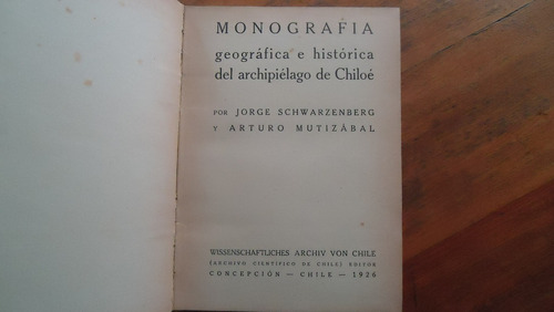 Monografìa Geográfica E Histórica Archipiélago De Chiloè