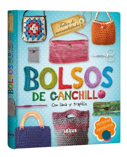 Libro Bolsos De Ganchillo Con Lana Y Trapillo