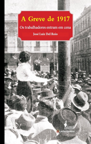 Libro Greve De 1917 A De Roio Jose Luiz Del Alameda Casa Ed