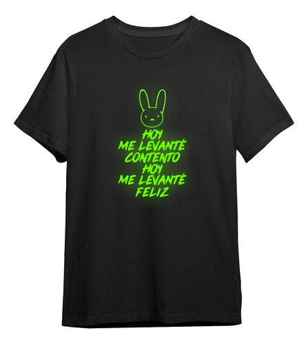 Camiseta Bad Bunny Me Levante Contento Brilla En Oscuridad