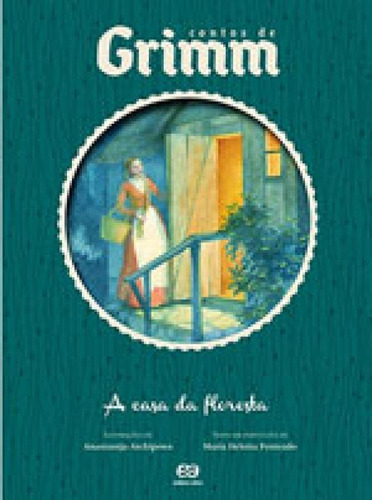 A Casa Da Floresta, De Irmãos Grimm. Editora Ática, Capa Mole Em Português