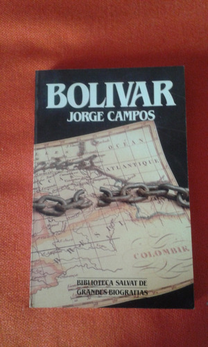 Bolívar /  Biblioteca Salvat De Grandes Biografias